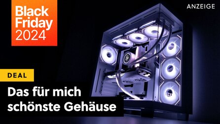 Laut meinen Kollegen ist mein Gehäuse das schönste der ganzen GameStar – jetzt kriegt ihr es im Black-Friday-Angebot!