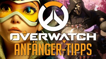 Overwatch Einsteigertipps - Für den optimalen Start in Blizzards Heldenshooter