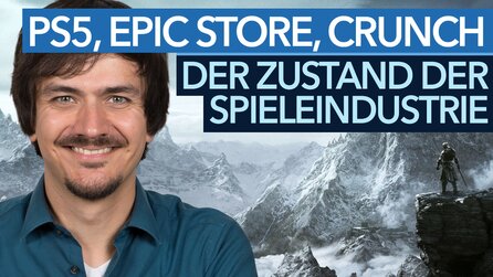 PlayStation 5, Epic Store, Crunch + mehr: Der Zustand der Spiele-Industrie