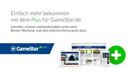 Fair Play mit GameStar Plus - Einfach mehr bekommen auf GameStar.de