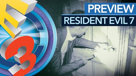 Resident Evil 7 - Es wird dank VR triumphieren – oder bitter scheitern.