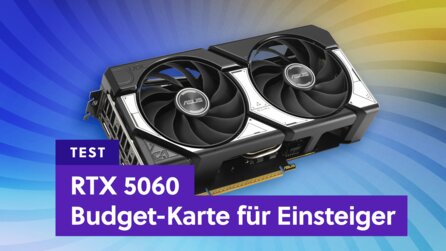 Nvidia RTX 5060 im Test: Einsteiger-Karte für Budget-Gaming mit Einschränkungen