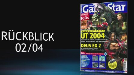 Rückblick - Zur GameStar-Ausgabe 022004