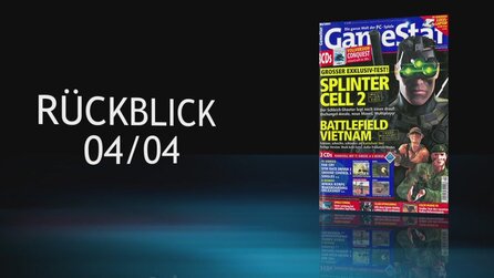 Rückblick - Zur GameStar-Ausgabe 042004