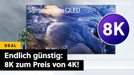 8K TV zum Preis von 4K: Dieser Samsung Neo QLED 8K TV bei Amazon jetzt richtig günstig - wer da noch 4K kauft ist selber schuld!