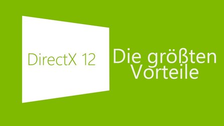So profitiert man von DirectX12 - Welche Vorteile bringt es wirklich, wer kann es nutzen?