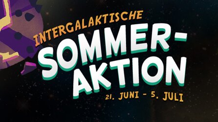 Steam Summer Sale - Highlights: Aktuelle Spiele mit GameStar-Wertung 85 oder höher