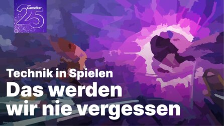 25 Jahre Gamestar: Diese Spiele vergessen wir nie - wegen ihrer Technik
