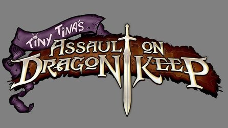 Borderlands 2 - DLC »Tiny Tinas Assault on Dragon Keep« ab sofort erhältlich (Update)