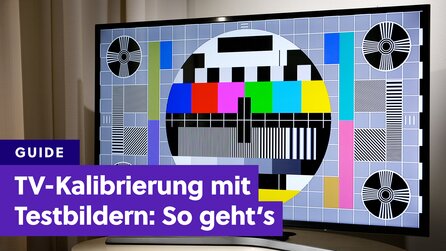 Nach über 70 getesteten Fernsehern: So kalibriere ich meine TVs – und ihr könnt es auch ohne professionelle Hilfe