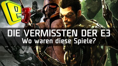 Vermisstenanzeige der E3 - Haben Sie diese Spiele gesehen?