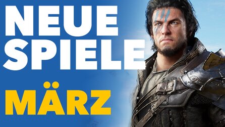 Neue Spiele im März - Video-Vorschau für PC und Konsolen