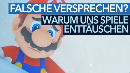 Woher kommt die Enttäuschung? - Wie moderne Spiele falsche Hoffnungen wecken