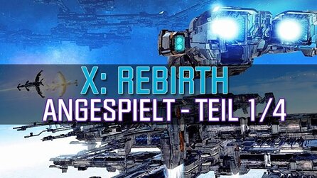 X: Rebirth - Angespielt-Video mit Egosoft-Chef Bernd Lehahn - Teil 1
