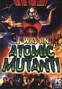 I was an Atomic Mutant