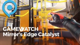Gamewatch - Mirror's Edge Catalyst - Offene Welt und überholtes Kampfsystem - Offene Welt und überholtes Kampfsystem