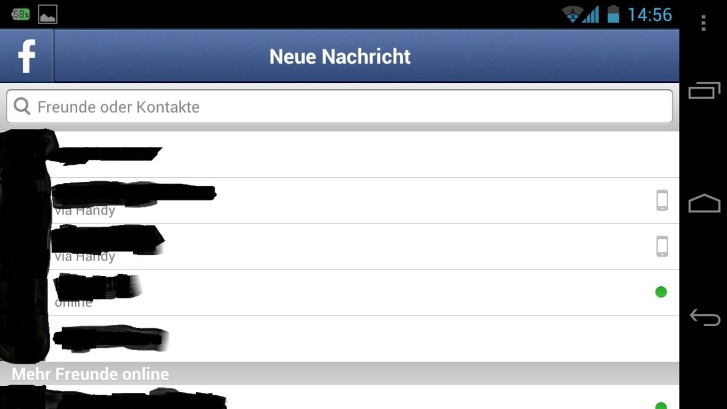 Facebook MessengerDie Facebook-App ist schon ein alter Hut, aber seit drei Monaten bietet Facebook eine App ausschließlich für den internen Nachrichtendienst an. So chatten sie schnell und bequem unterwegs mit Ihren Freunden aus der Facebook-Kontaktliste. Die Verzögerung von eingehenden Nachrichten ist nur marginal, fast so als wären Sie daheim vor dem Laptop oder dem Desktop-PC. (Lauffähig ab Android 2.2)