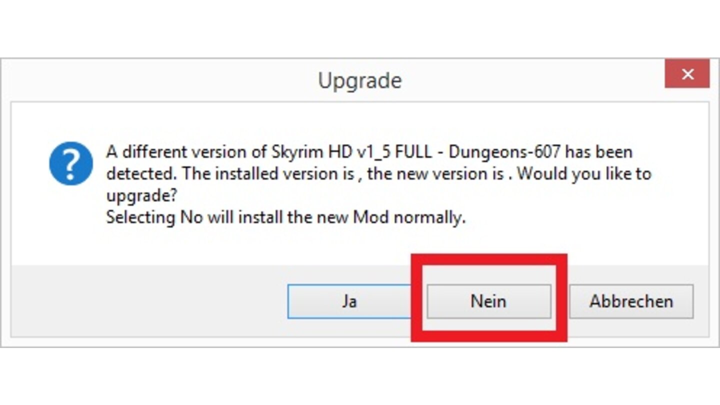 Skyrim Mod Anleitung - Schritt 10Die »Upgrade« Meldung erscheint ebenfalls häufiger. Um Skyrim wie in unserem Video aussehen zu lassen, klickt man hier immer auf »Nein«, damit die Mods und Patches separat installiert werden.