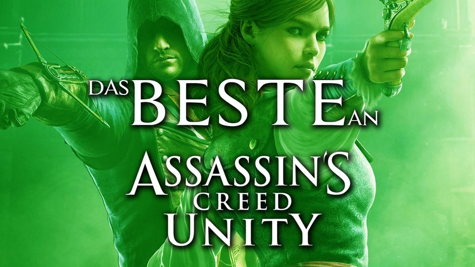 Assassins Creed Unity - Das Beste an Unity