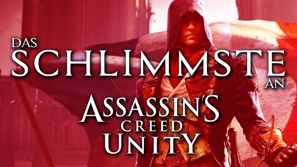 Assassins Creed Unity - Das Schlimmste am Next-Gen-Assassins Creed