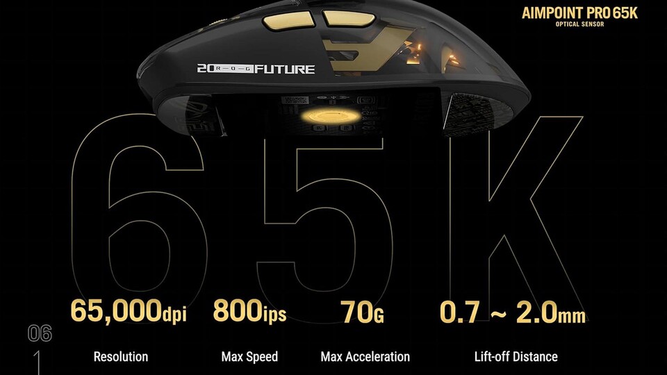 Präzision der Extraklasse: Der ROG Aimpoint Pro 65K Sensor liefert euch bis zu 65.000 DPI für eine pixelgenaue Kontrolle in jeder Spielsituation.