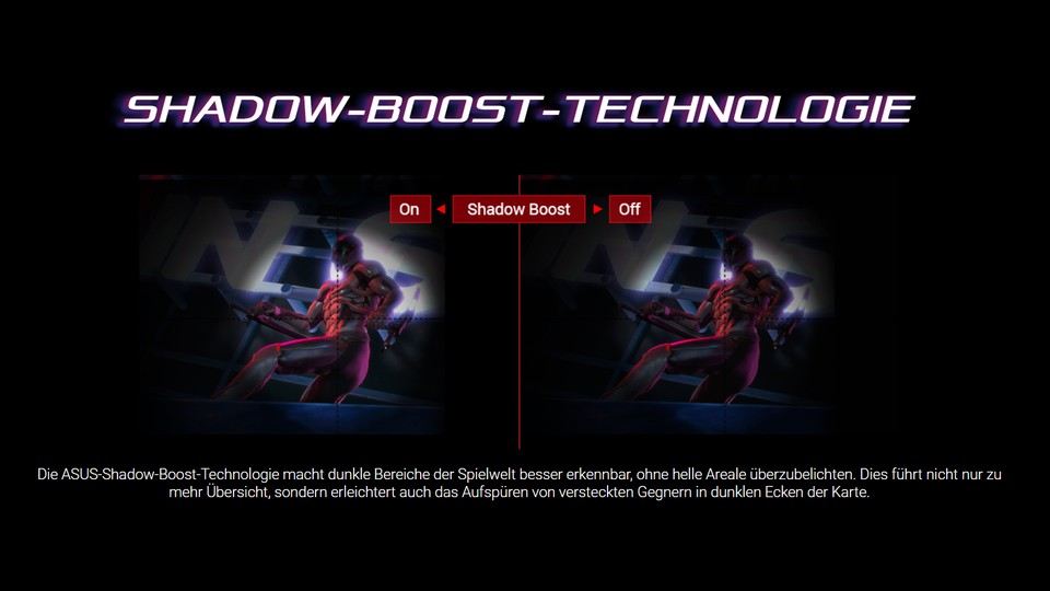 Zu den Extras für Spieler gehört beim XG49VQ von Asus auch der Shadow Boost. Er soll dunkle Bildbereiche aufhellen, um Gegner dort besser erkennen zu können. Das klappt zwar grundsätzlich, allerdings werden auch andere Bilbereiche aufgehellt, so dass die Farben insgesamt blasser wirken.
