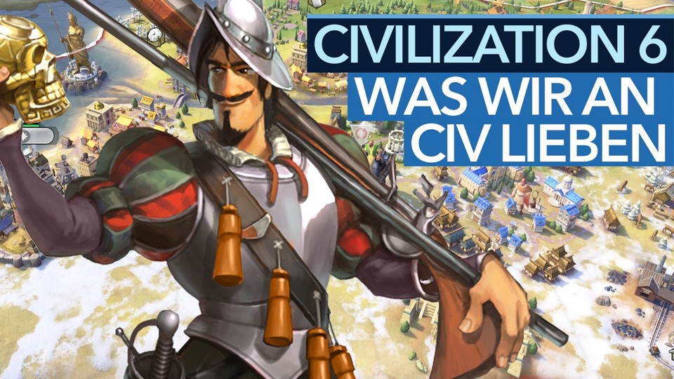 Civilization 6 - Talk: Deshalb lieben wir Civ!