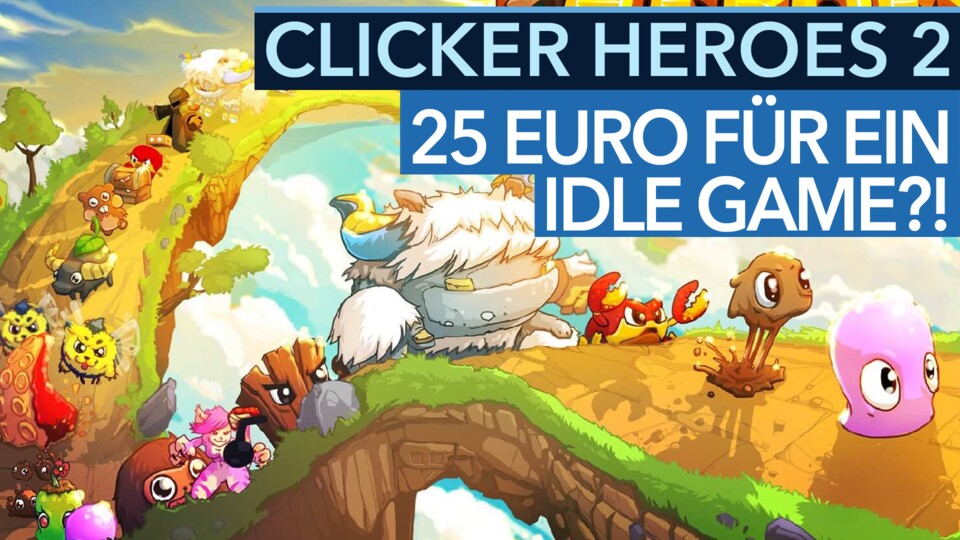 Clicker Heroes 2 - 25 Euro für ein Idle Game - Das steckt dahinter