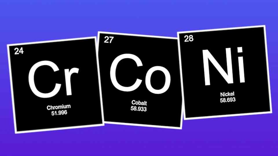Chrom, Kobalt und Nickel - Diese einfache Kombination ergiebt das widerstandsfähigste Material der Welt