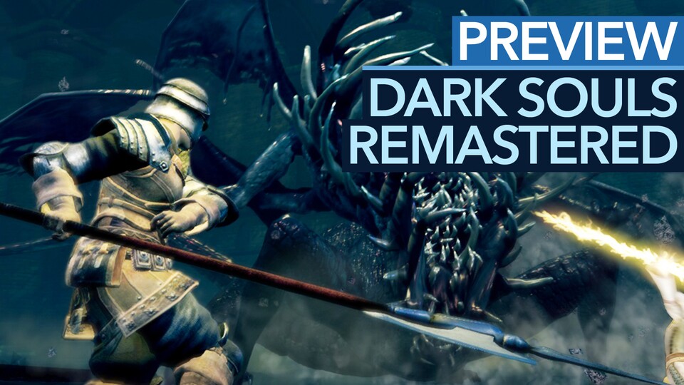 Dark Souls: Remastered - Preview-Video zur 4K-Neuauflage