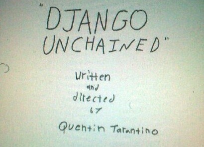 Typisch Tarantino: Das handgeschriebene Drehbuch zu Django Unchained. : Typisch Tarantino: Das handgeschriebene Drehbuch zu Django Unchained.