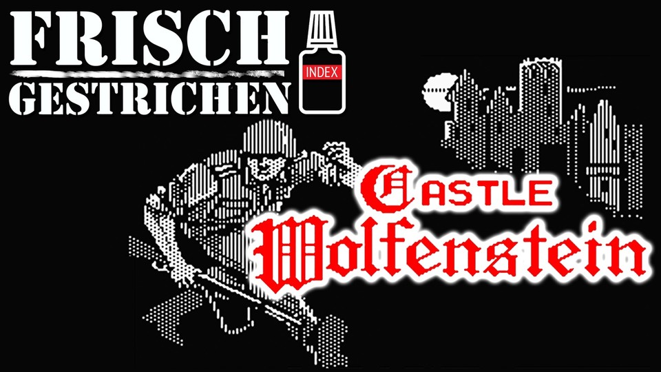 Frisch gestrichen #1 - Wir spielen das verbotene Castle Wolfenstein