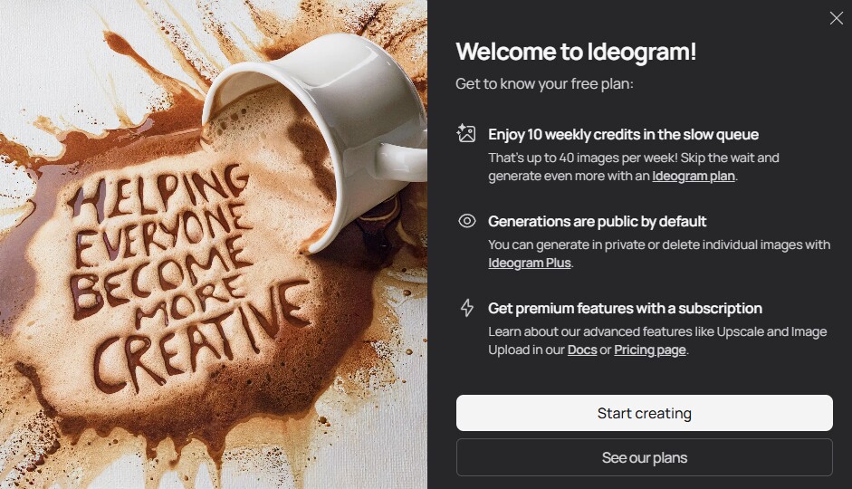 Bei Ideogram stehen euch bis zu 10 wöchentliche Credits zur Verfügung. Wie schnell ihr diese Credits aufbraucht, hängt davon ab, wie ihr die KI nutzt. Angeblich reicht es für rund 40 Bilder in der Woche.