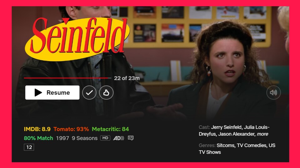 Seinfeld prunkt mit einer Spitzen-Bewertung mit 8.9 IMDB-Sternen. »Not that theres anything wrong with that ...«