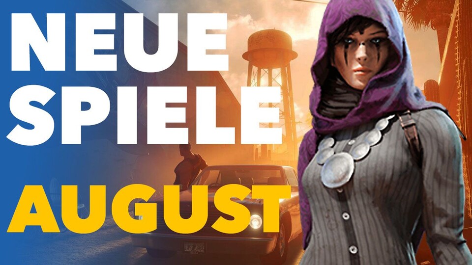 Neue Spiele im August - Vorschau-Video für PC und Konsolen