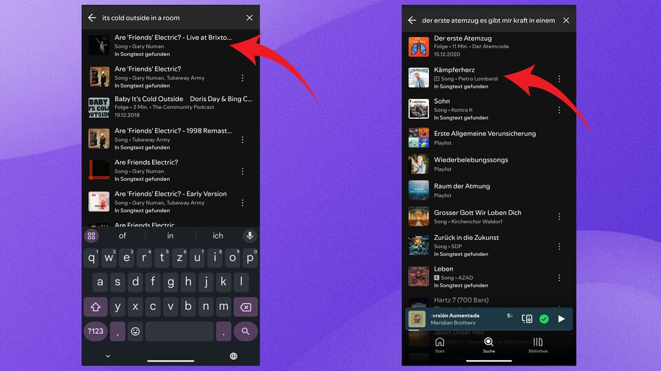 Die Lyrics müssen nicht zusammenhängen. Trotzdem findet ihr wieder schneller ein Lied, wenn ihr es schon einmal gehört habt (links), als wenn es euch bisher unbekannt ist (rechts).