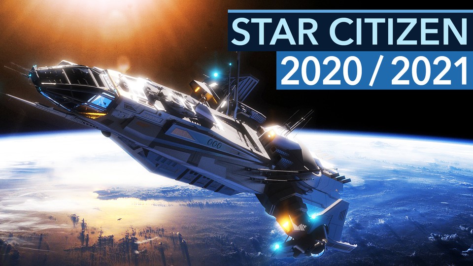 Star Citizen - Mit diesen Features gehts 2020 und 2021 weiter