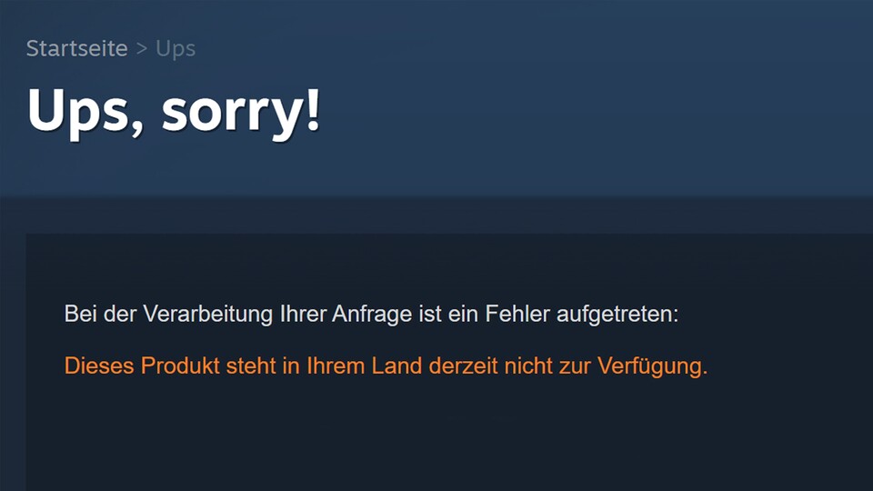 »Ups, sorry!«, heißt es, wenn ihr auf die URL zu einem Spiel klickt, das in Deutschland nicht verfügbar ist.
