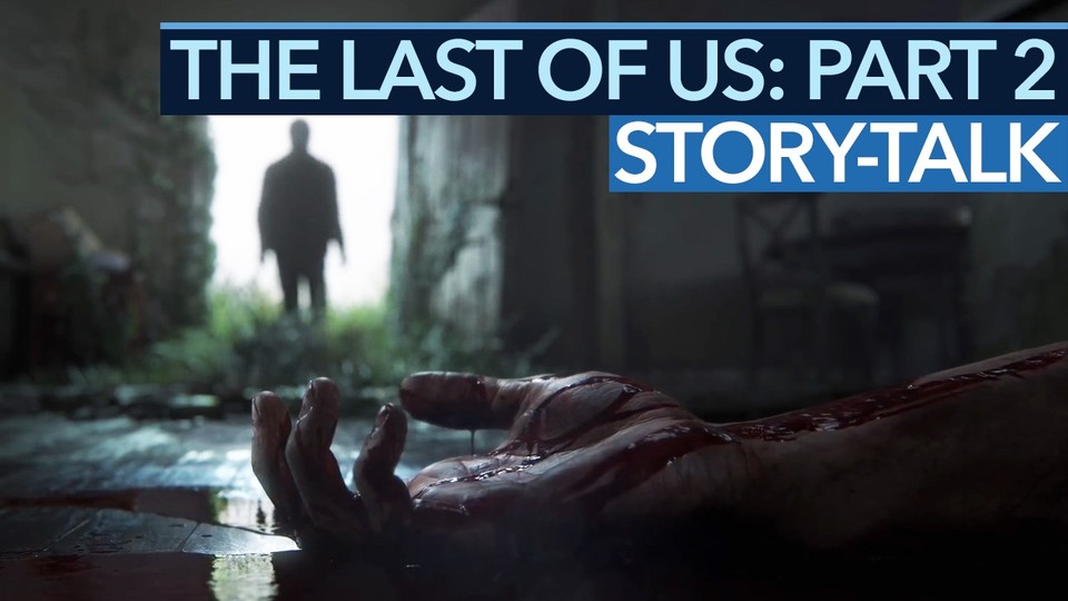 The Last Of Us 2 - Was es werden soll. Und was nicht.