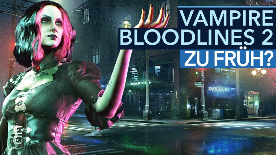 Vampire: Bloodlines 2 - Video: Darum sind die Fans besorgt - Video: Darum sind die Fans besorgt
