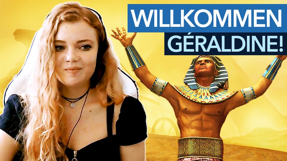 Mit Pharao fing alles an: Willkommen bei GameStar, Géraldine!