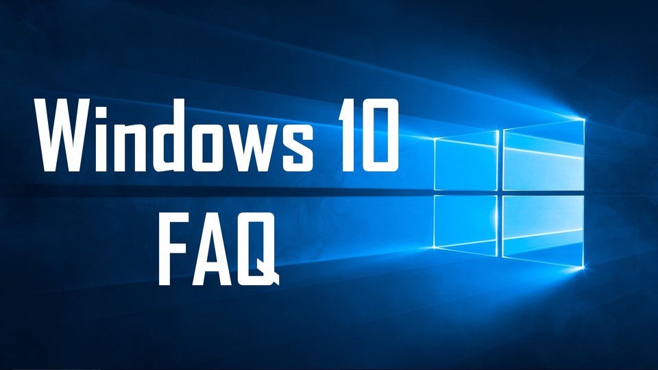 Windows 10 - FAQ zum Betriebssystem