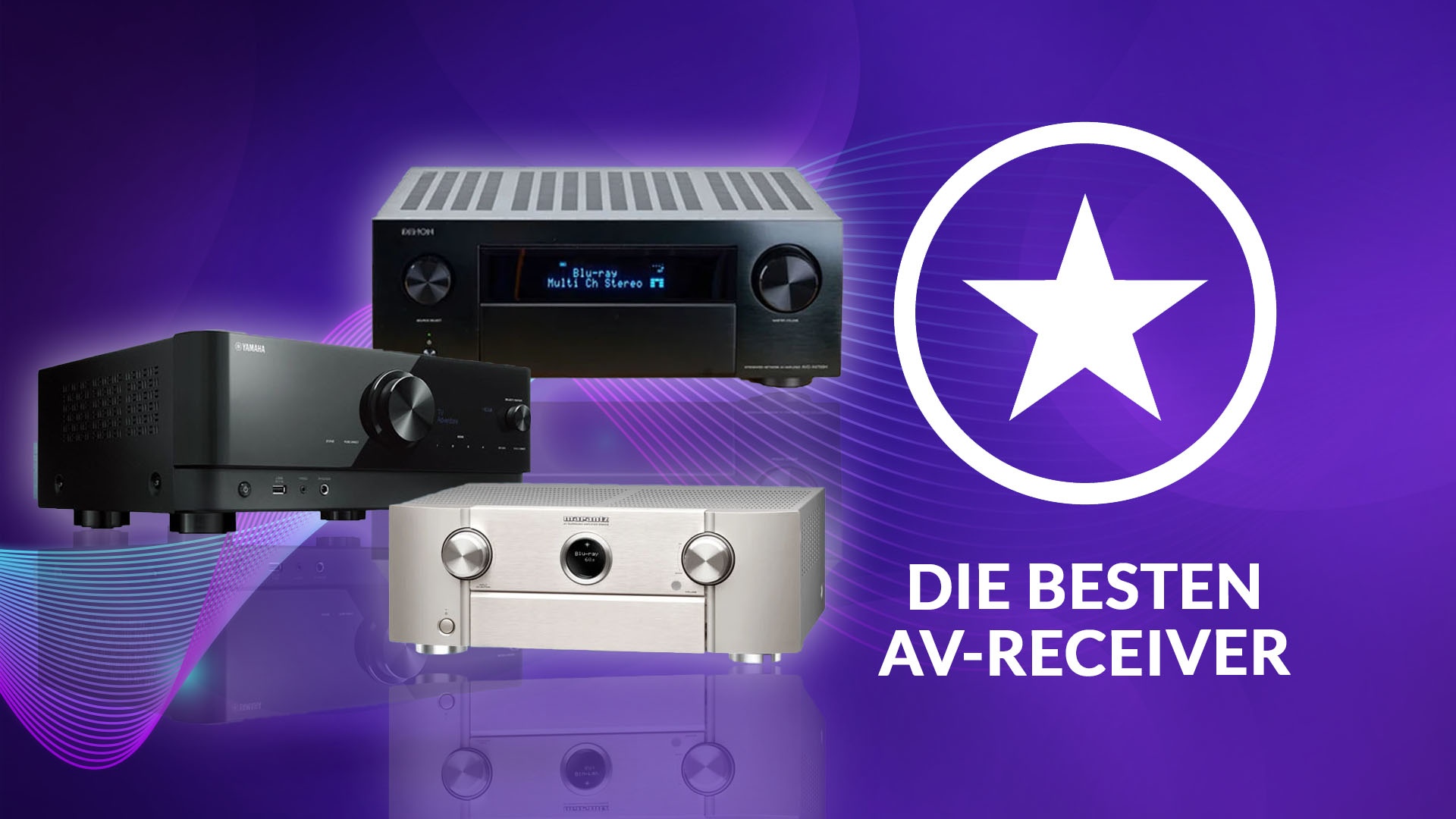 Die besten AV-Receiver für dein Heimkino: Unsere AVR Empfehlungen von Denon bis Yamaha