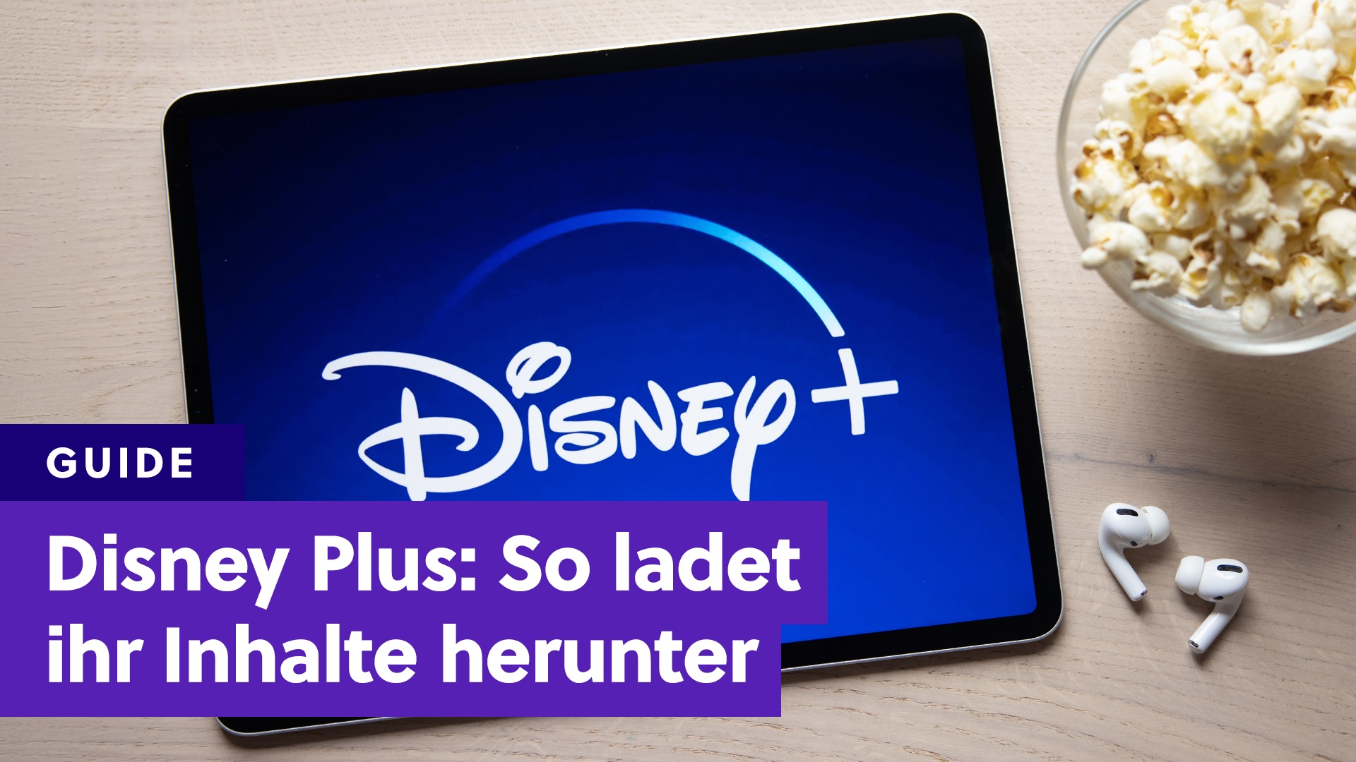 Disney Plus: So ladet ihr Filme und Serien auf dem Handy oder Tablet herunter, um sie offline anzuschauen