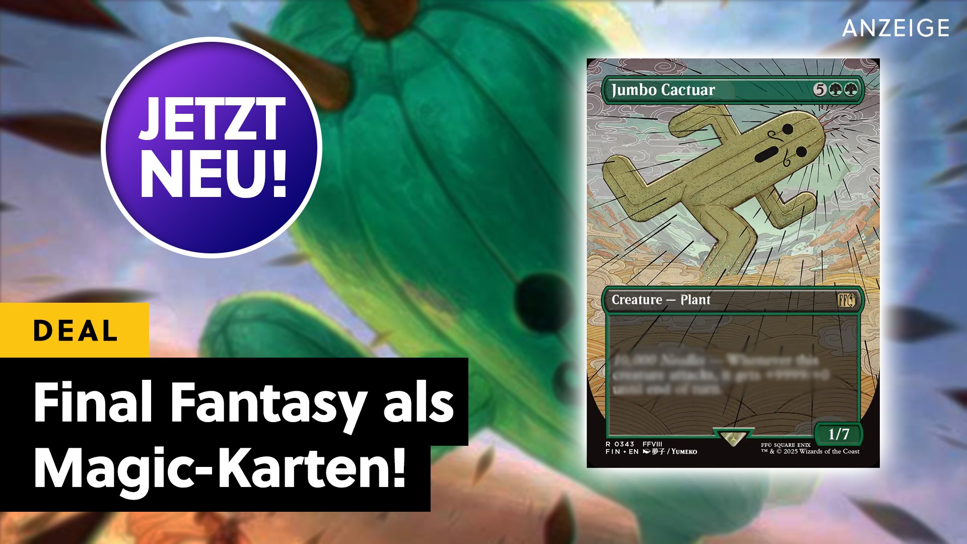 Deals: Kaktus zerstört Magic - Warum das kommende Final Fantasy Set jetzt schon für Furore sorgt [Anzeige]