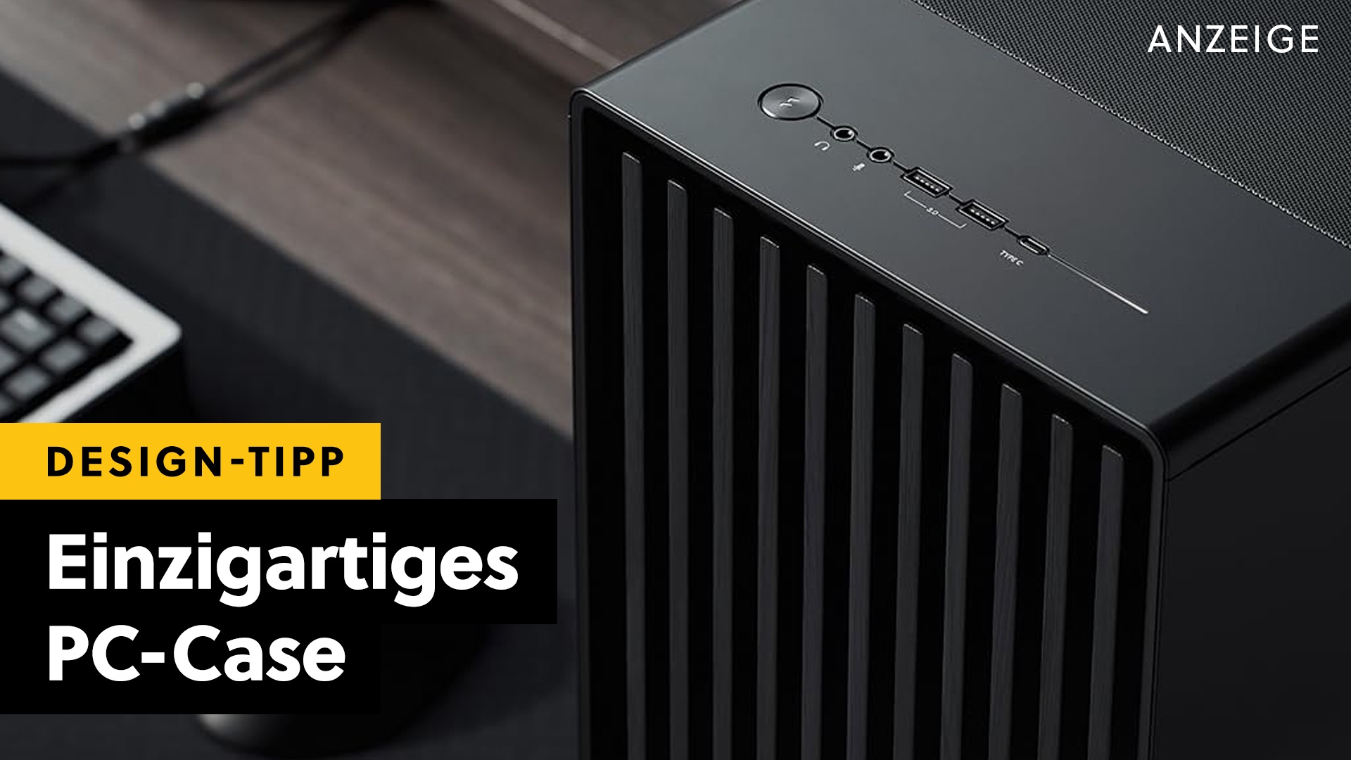 Deals: Fractal Design - Das schönste PC-Gehäuse überhaupt ist jetzt ein Schnäppchen! [Anzeige]