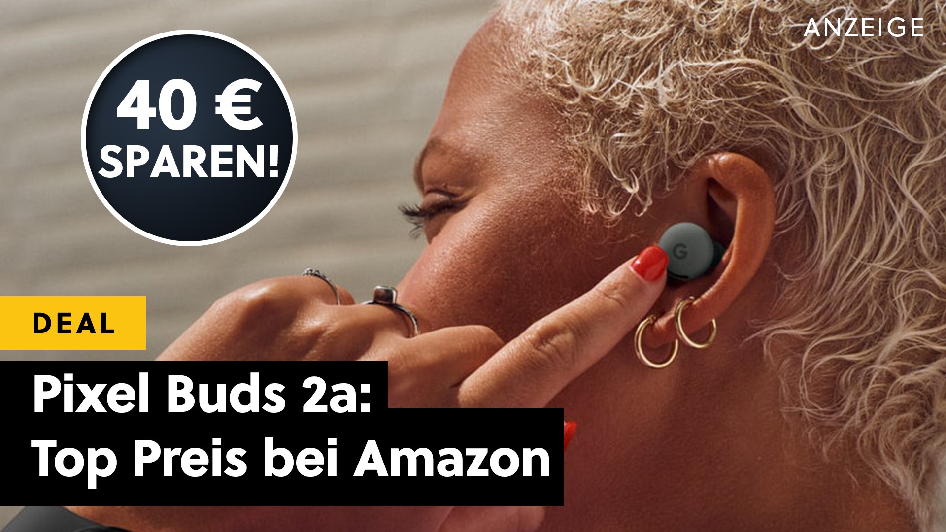 Top oder Flop? - Pixel Buds 2a im Angebot – besserer Deal als die Pro-Variante? [Anzeige]