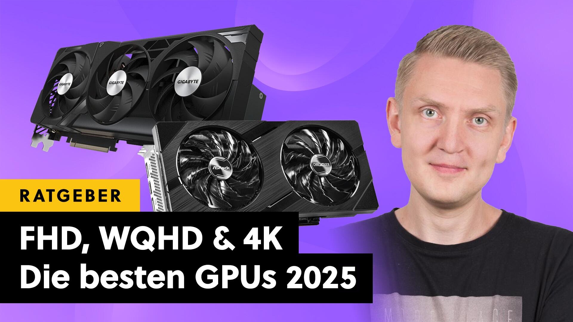 Kaufberatung: Top-GPUs 2025 - Die besten Grafikkarten 2025 für das Gaming in Full HD, WQHD und 4K