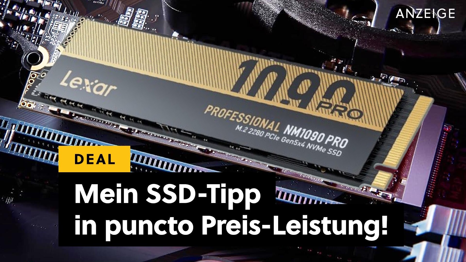 Gen5 SSD - Überall steigen die Preise, nur die Lexar NM1090 Pro Gen5 SSD mit 2TB zeigt sich unbeeindruckt und ist sogar günstiger als PCIe4-SSDs [Anzeige]