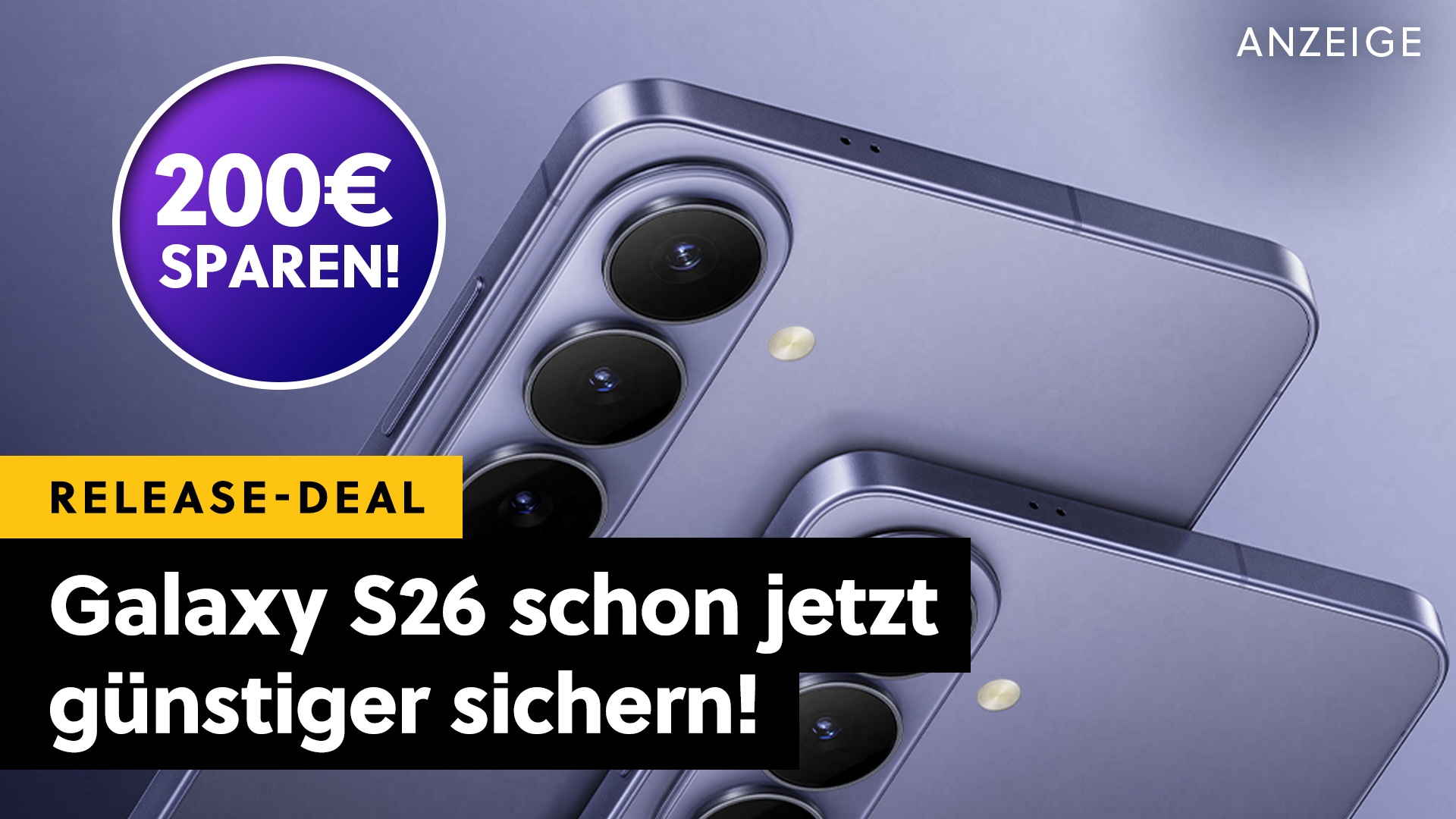 Deals: Galaxy S26 - Die neuen Samsung Handys gibt's zum Release günstiger! [Anzeige]